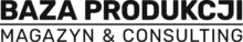 Baza Produkcji | Magazyn & consulting
